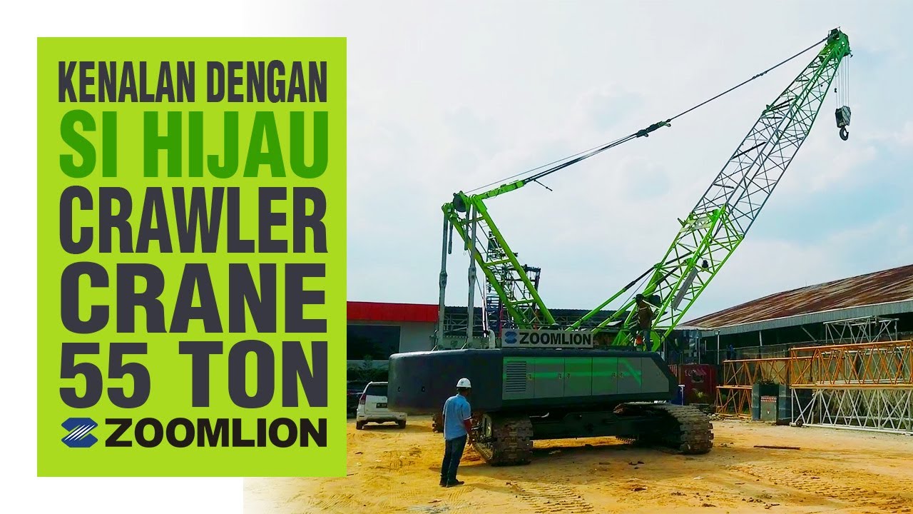 Kenalan Dengan Si Hijau Crawler Crane 55 Ton Zoomlion