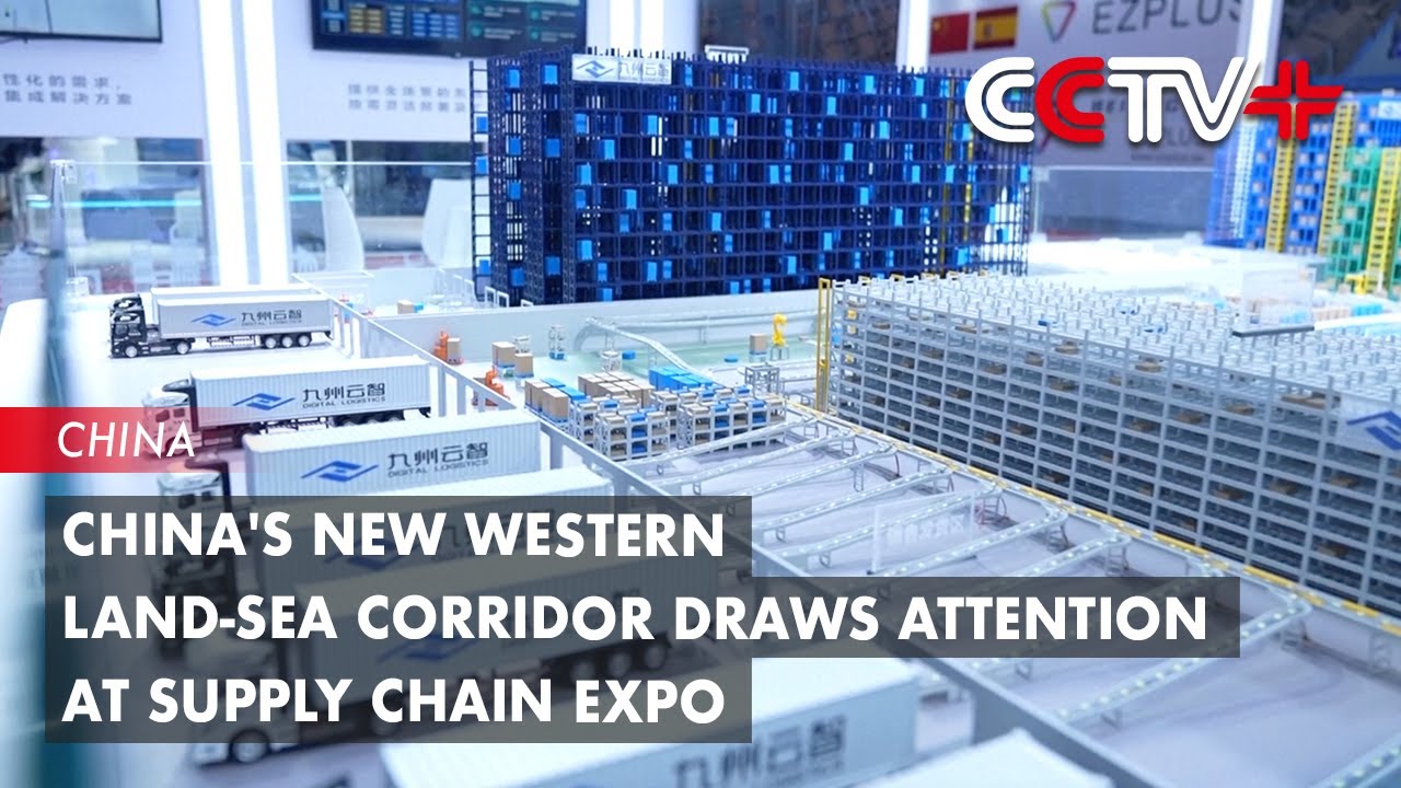 China's New Western Land-Sea Corridor Draws Attention at Supply Chain Expo