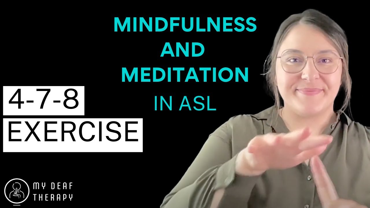 Meditation and Mindfulness: 4-7-8 Exercise in ASL