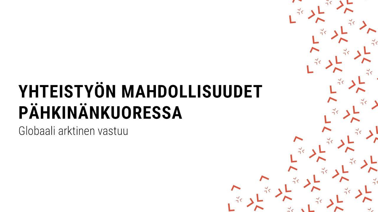 Yhteisty&ouml;n mahdollisuudet p&auml;hkin&auml;nkuoressa - Globaali arktinen vastuu