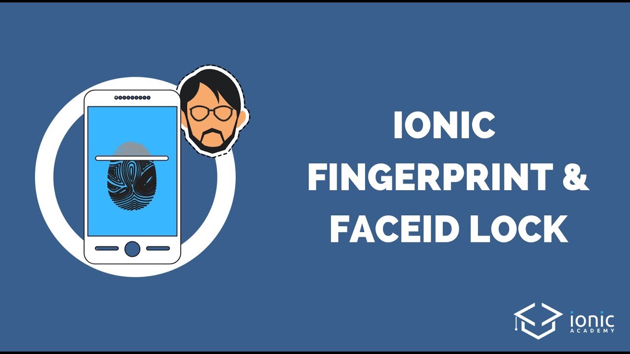 How to Protect your Ionic 4 App with Fingerprint & FaceID