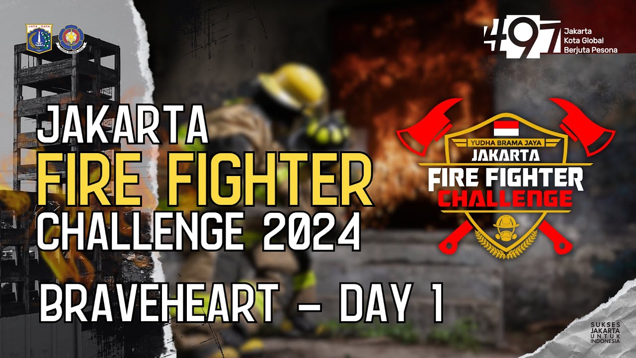JAKARTA FIRE FIGHTER CHALLENGE 2024 - BRAVEHEART [Day 1]
