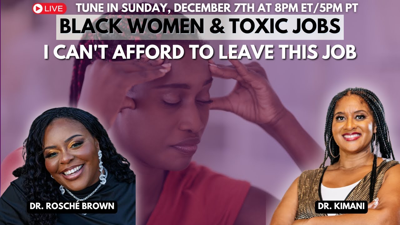 I Can't Afford To Leave This Job: Black Women & Toxic Jobs #blackwoman