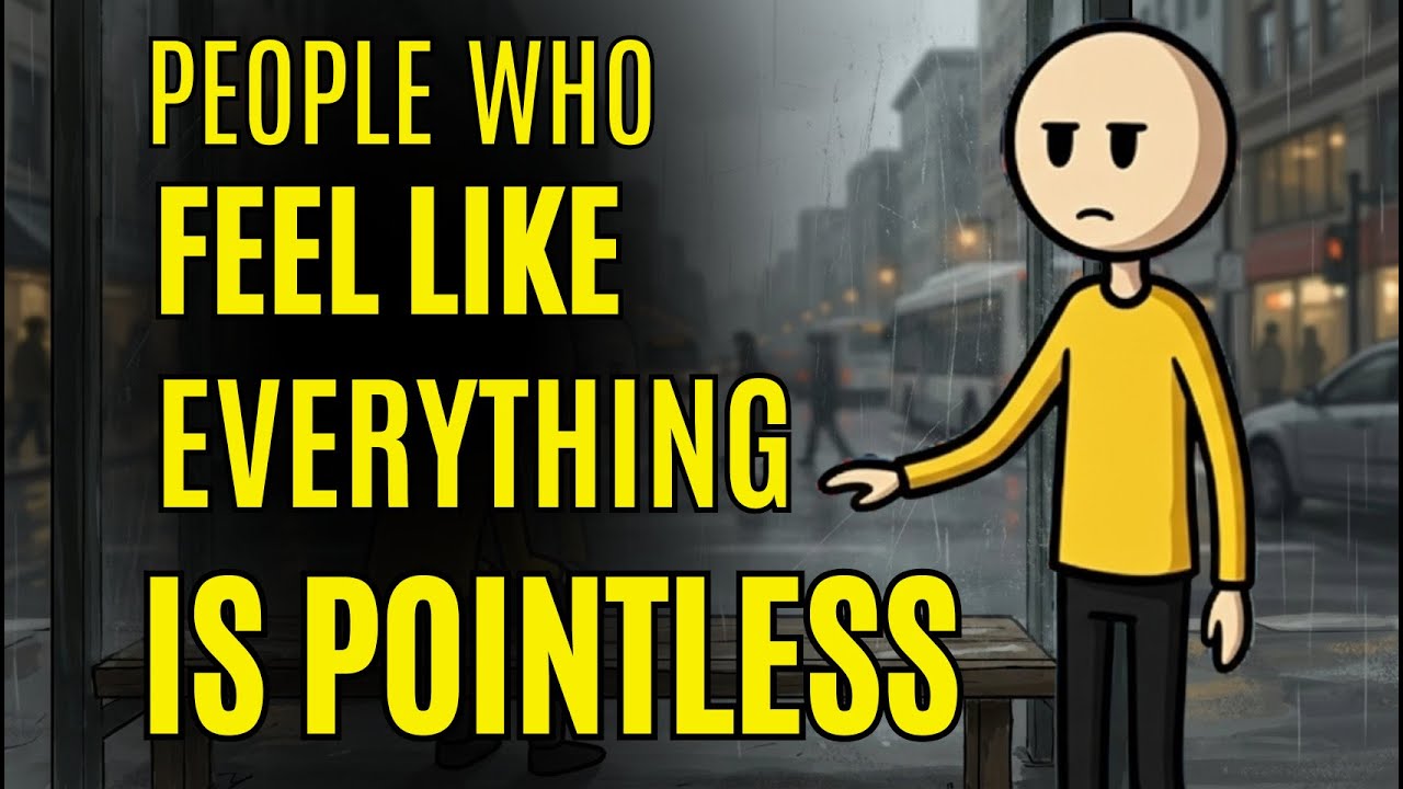 The Psychology of People Who Feel Like Everything Is Pointless