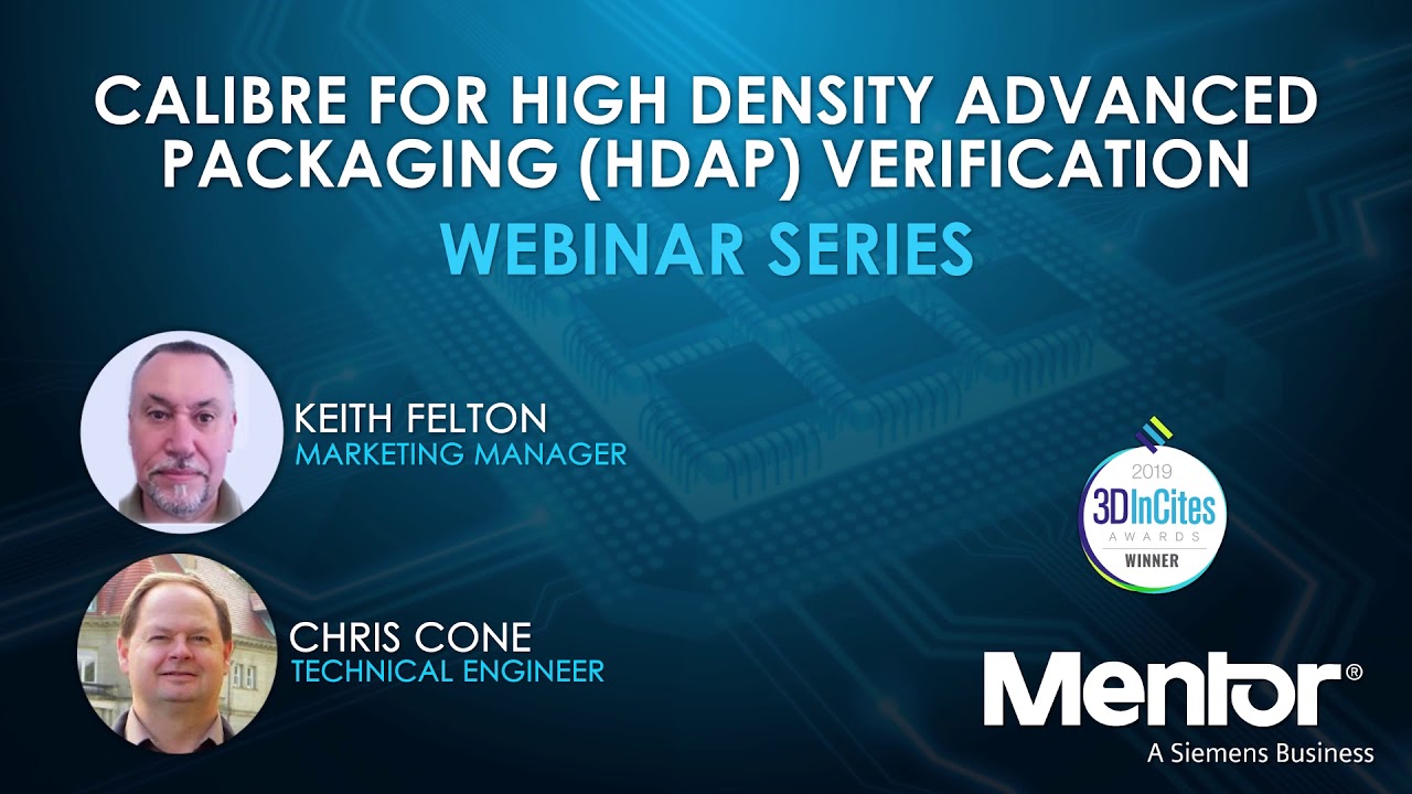 Using Calibre for High Density Advanced Packaging (HDAP) Verification Webinar Series