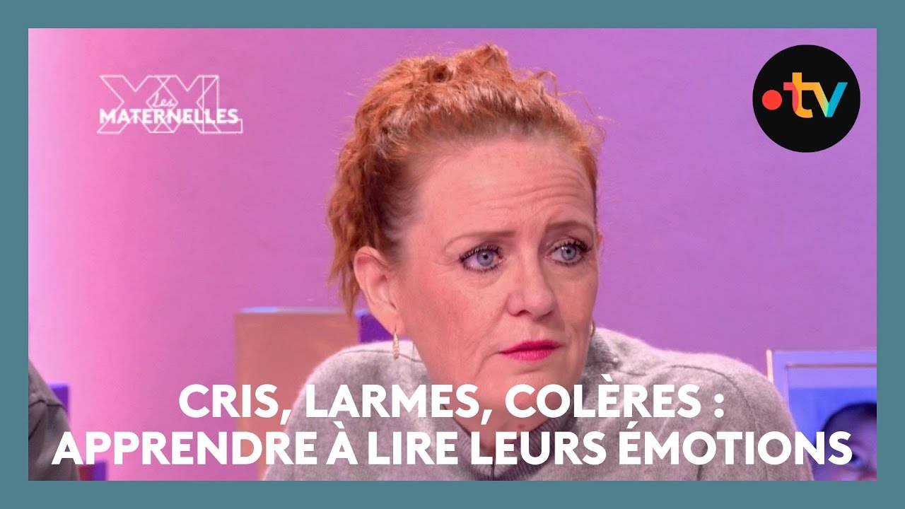 Cris, larmes, col&egrave;res : apprendre &agrave; lire leurs &eacute;motions - Les Maternelles XXL