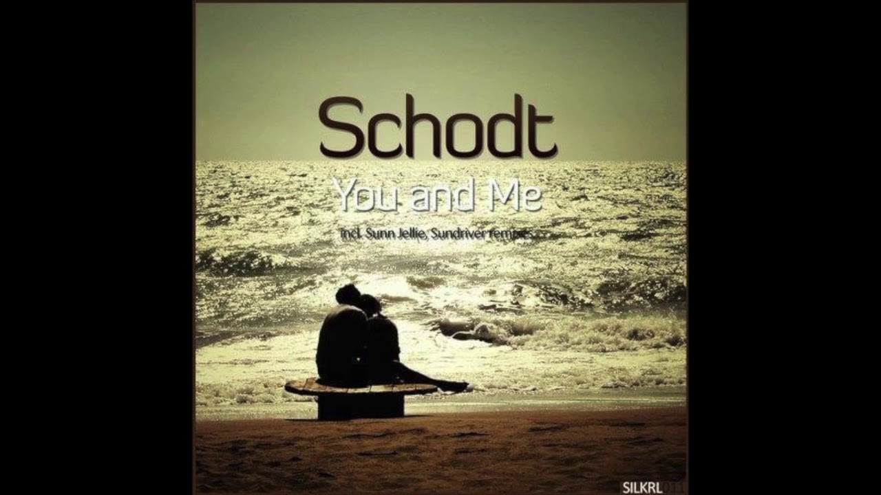 Schodt - You and Me (Sundriver Remix)