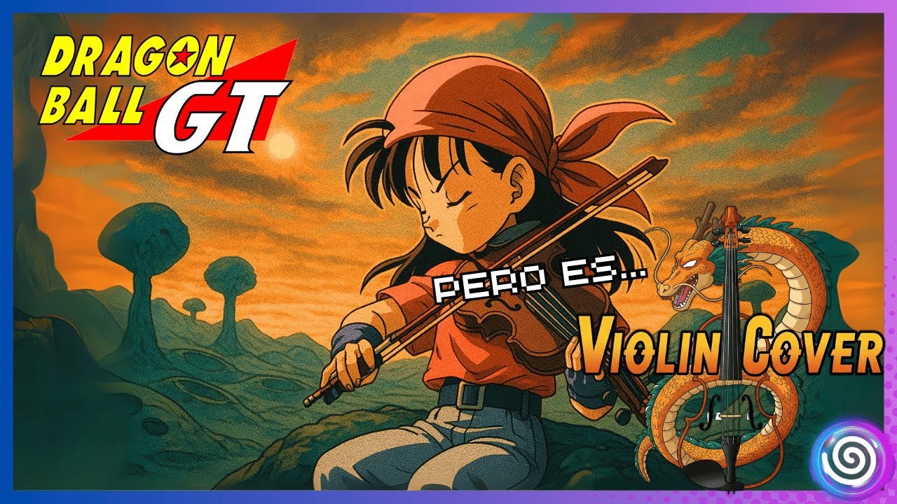 🌀 Dragon Ball GT X DAN DAN KORO  🎻 Violín Eléctrico Rock 🎻 📻 Música Retro | NOSTALGIA