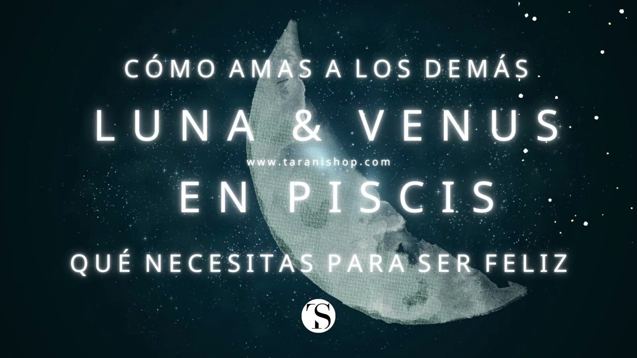 El AMOR y PISCIS♓: LUNA & VENUS NATAL | astrología terapéutica online
