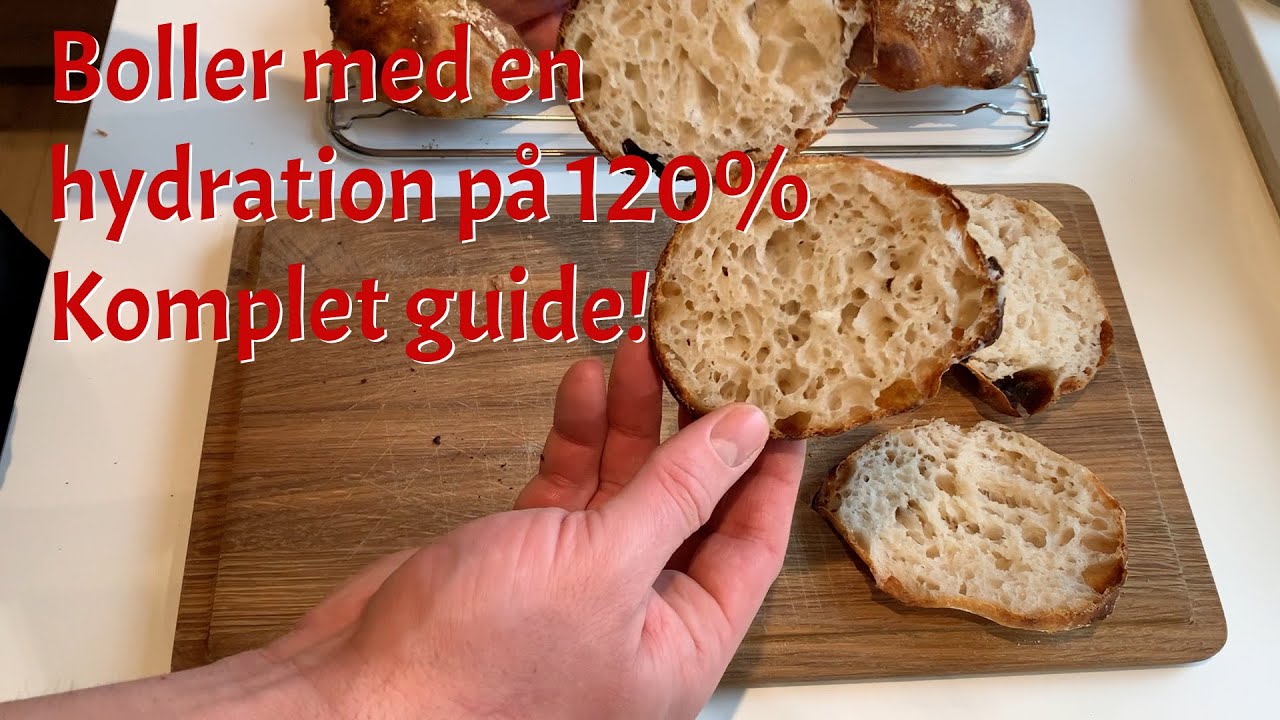 Boller med en hydration på 120%! Komplet guide!