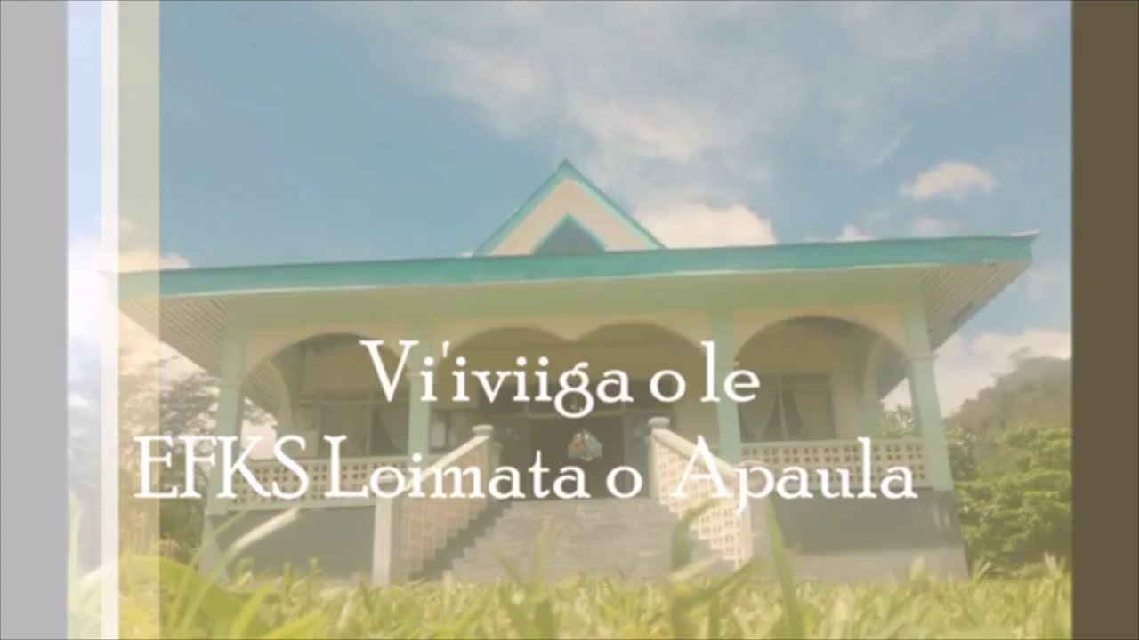 VIIVIIGA O LOIMATA O APAULA - AUFAIPESE & AUTALAVOU EFKS Loimata o Apaula