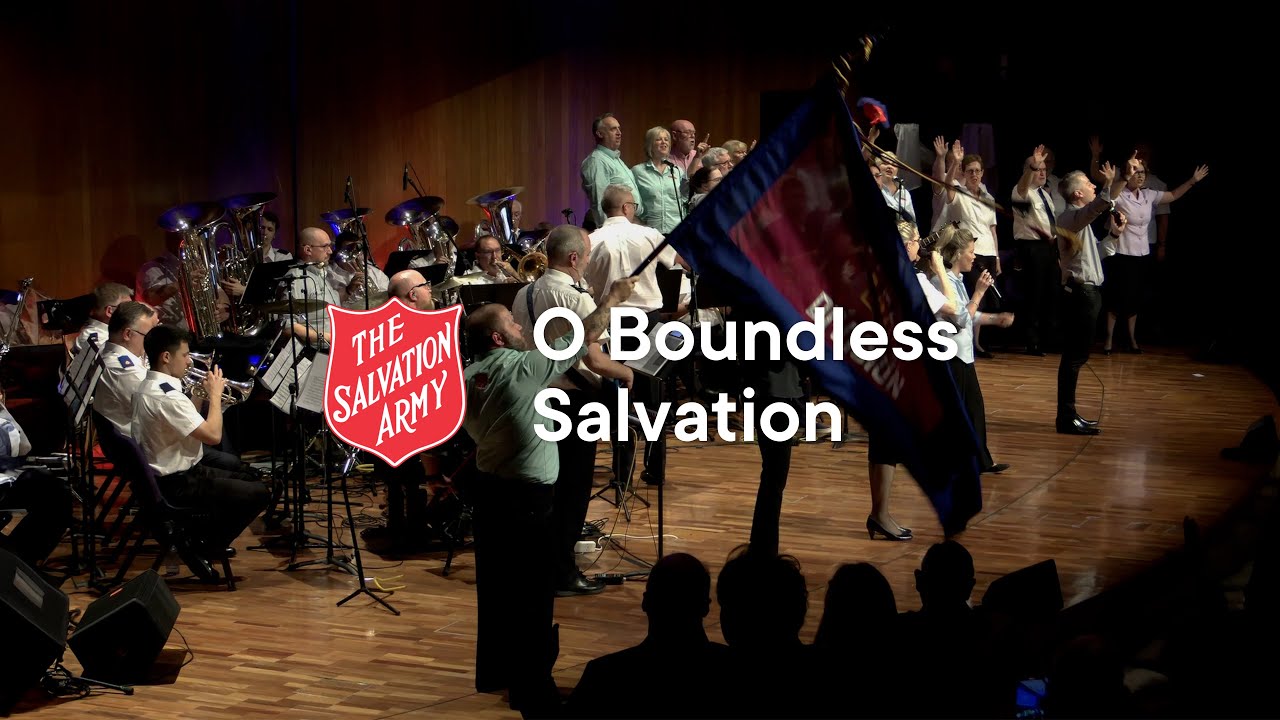 O Boundless Salvation - Song Performed at The Generals Visit to Salvation Army Australia