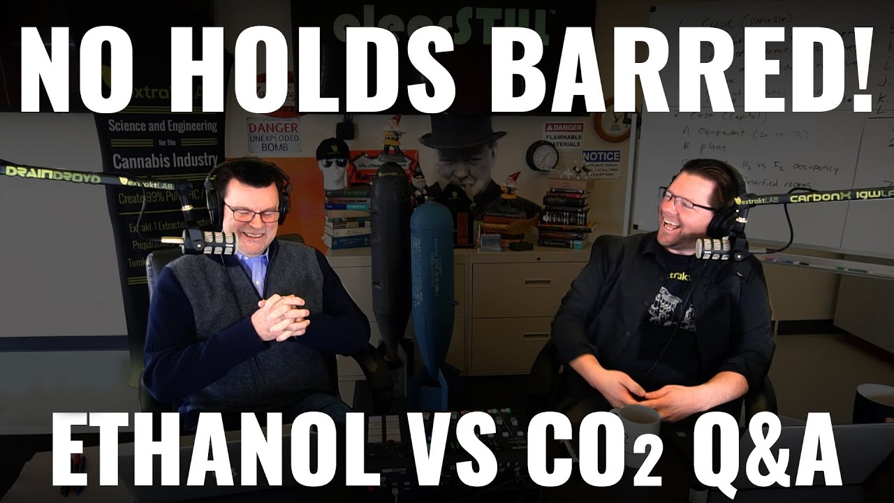 No Holds Barred: CO2 Extraction Vs Ethanol Extraction