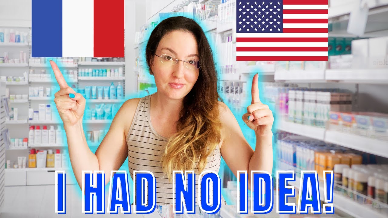 SURPRISING DIFFERENCES BETWEEN PHARMACIES IN FRANCE VS. USA