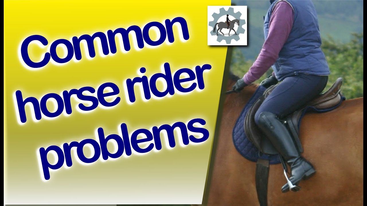 Common Horse Rider Problems - Get the information you need!