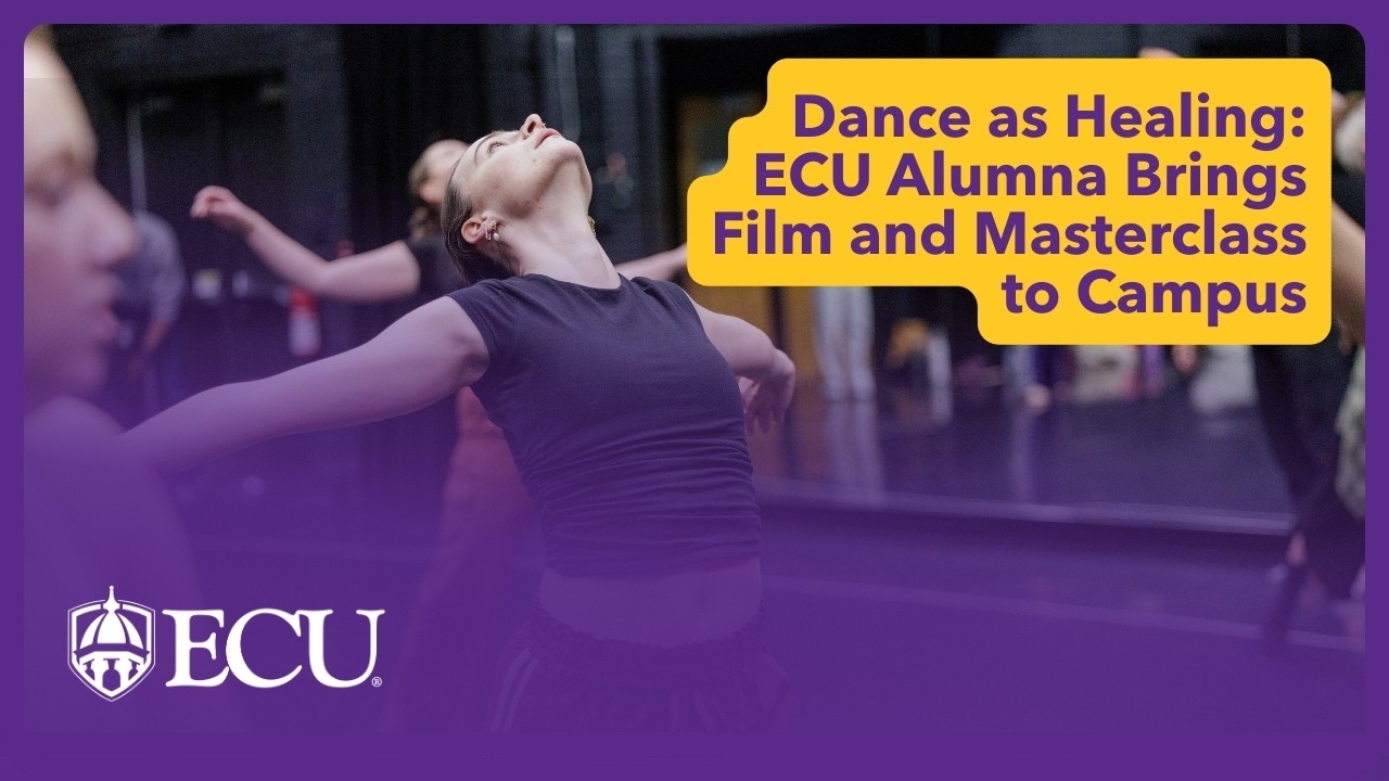 Dance as Healing: ECU Alumna Brings Film and Masterclass to Campus