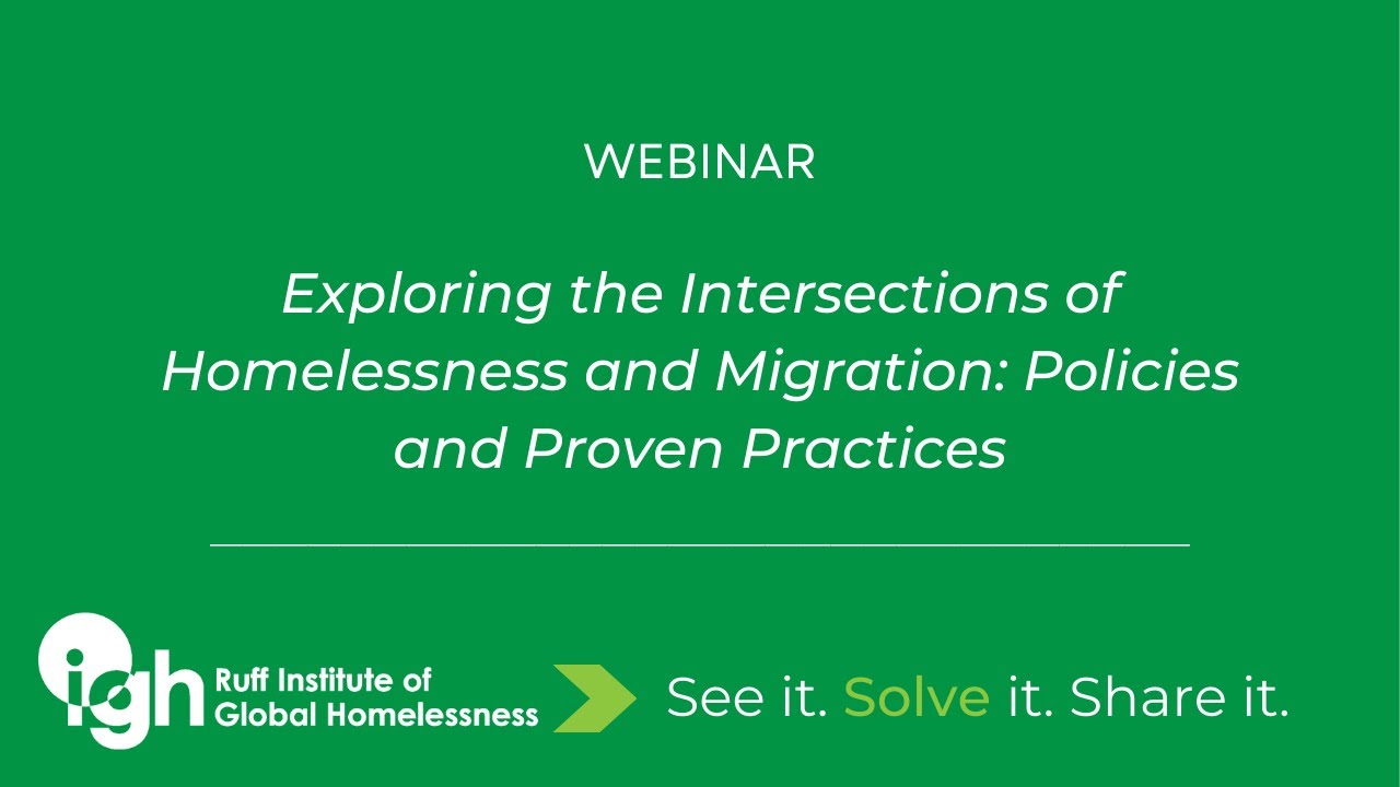 IGH Community of Impact: Exploring the Intersections of Homelessness and Migration