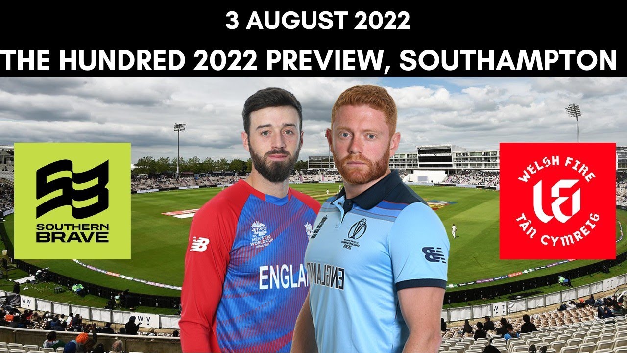 The Hundred: Southern Brave vs Welsh Fire Preview - 3 August 2022 | Southampton
