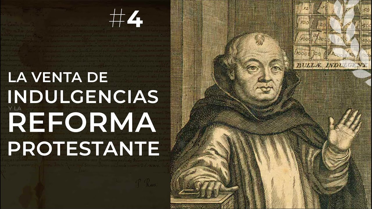 La venta de indulgencias y el origen de la Reforma Protestante - Dra. Ana Minecan