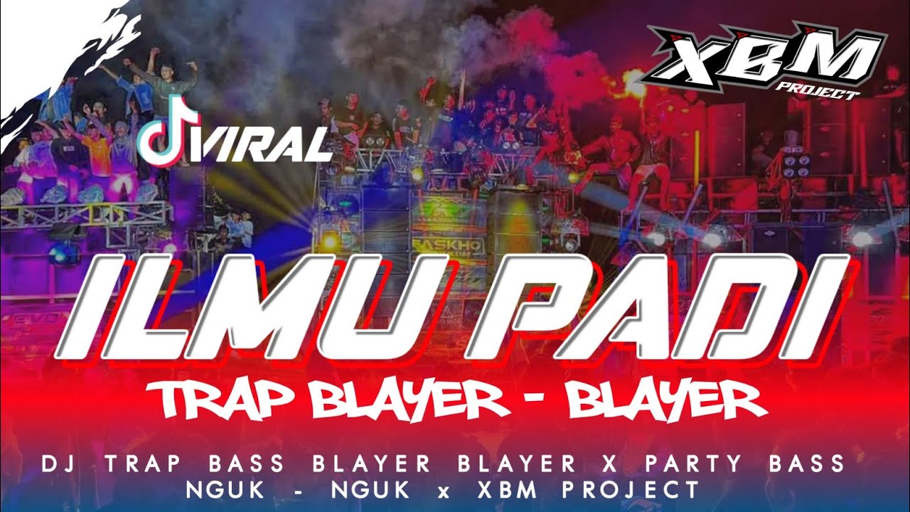 DJ ILMU PADI ‼️ ORA ONO WONG SUKSES TANPO REKOSO || TRAP BASS BLAYER-BLAYER X PARTY BY XBM PROJECT