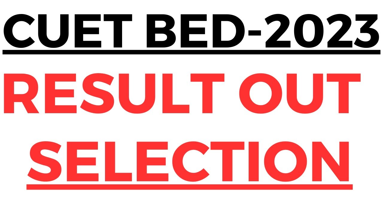 CUET BED 2023 I 1ST SELECTION LIST OUT I CUET HARAYANA I CUET BED 2023 I CUET BED 2023 I CUET BED I
