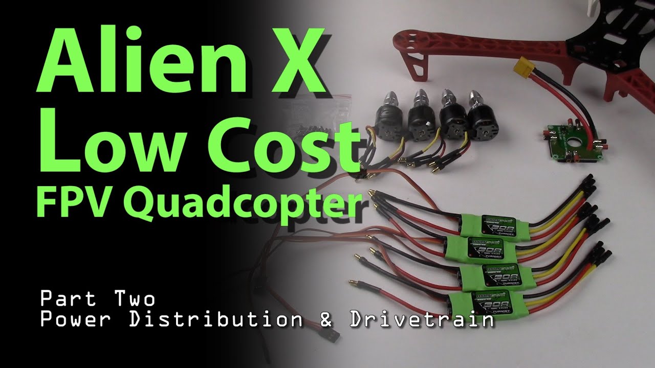 AlienX Low Cost FPV Quadcopter Part Two