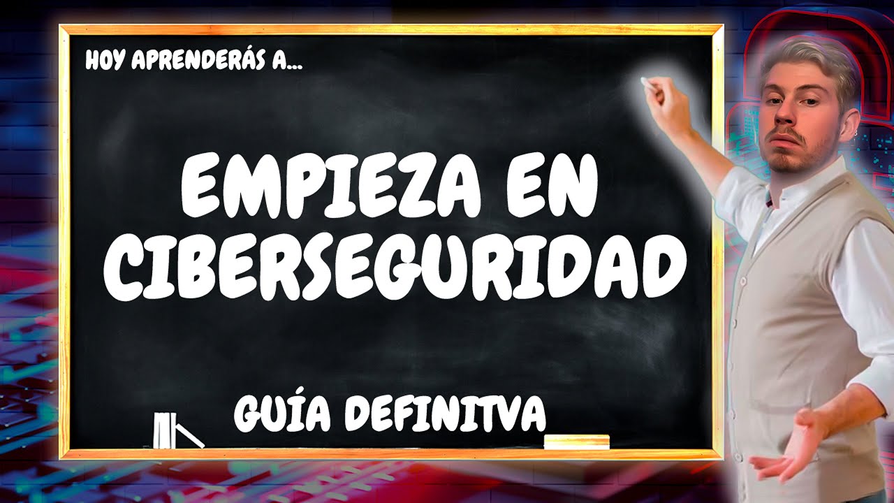 👨‍🎓 Cómo EMPEZAR a Estudiar el Mundo de la CIBERSEGURIDAD desde 0 💻