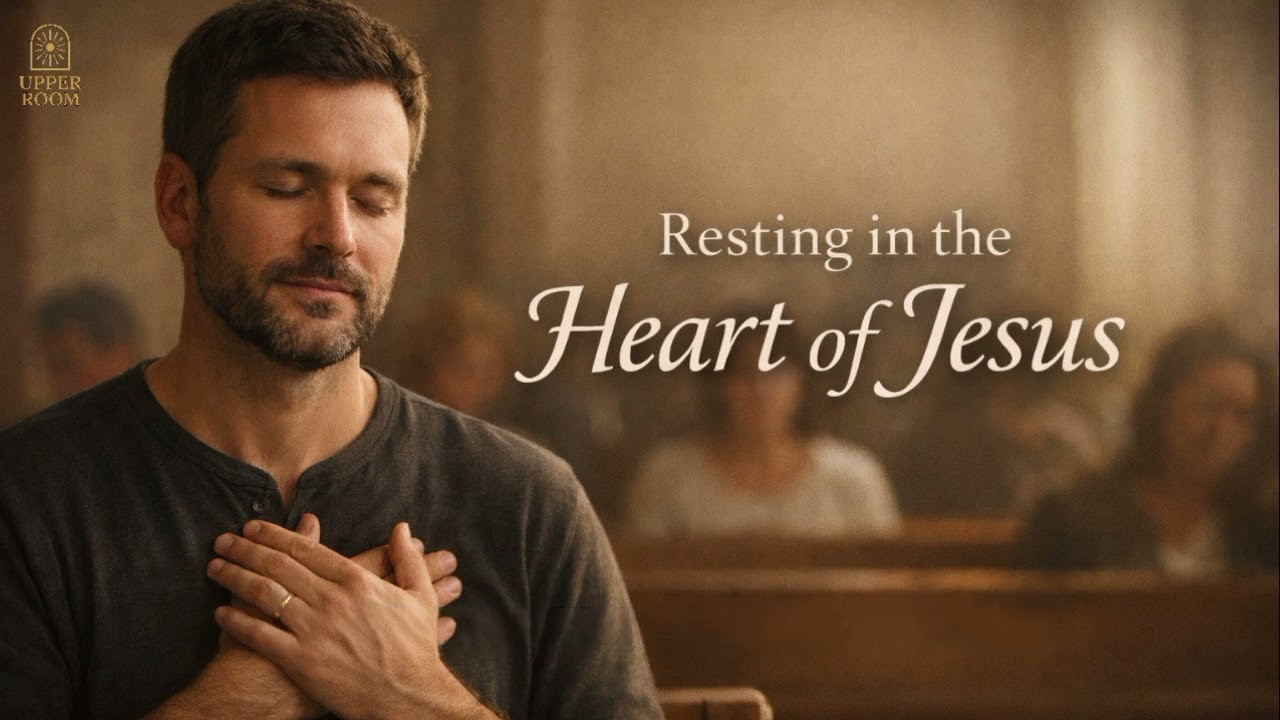 Resting in the Heart of Jesus - Powerful Worship Song