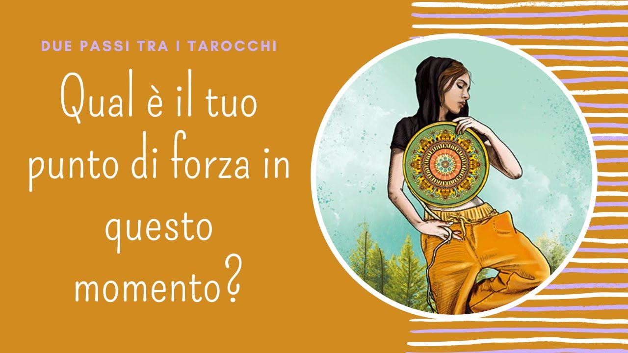 Qual è il tuo punto di forza in questo momento? 🌞 Tarocchi Introspettivi