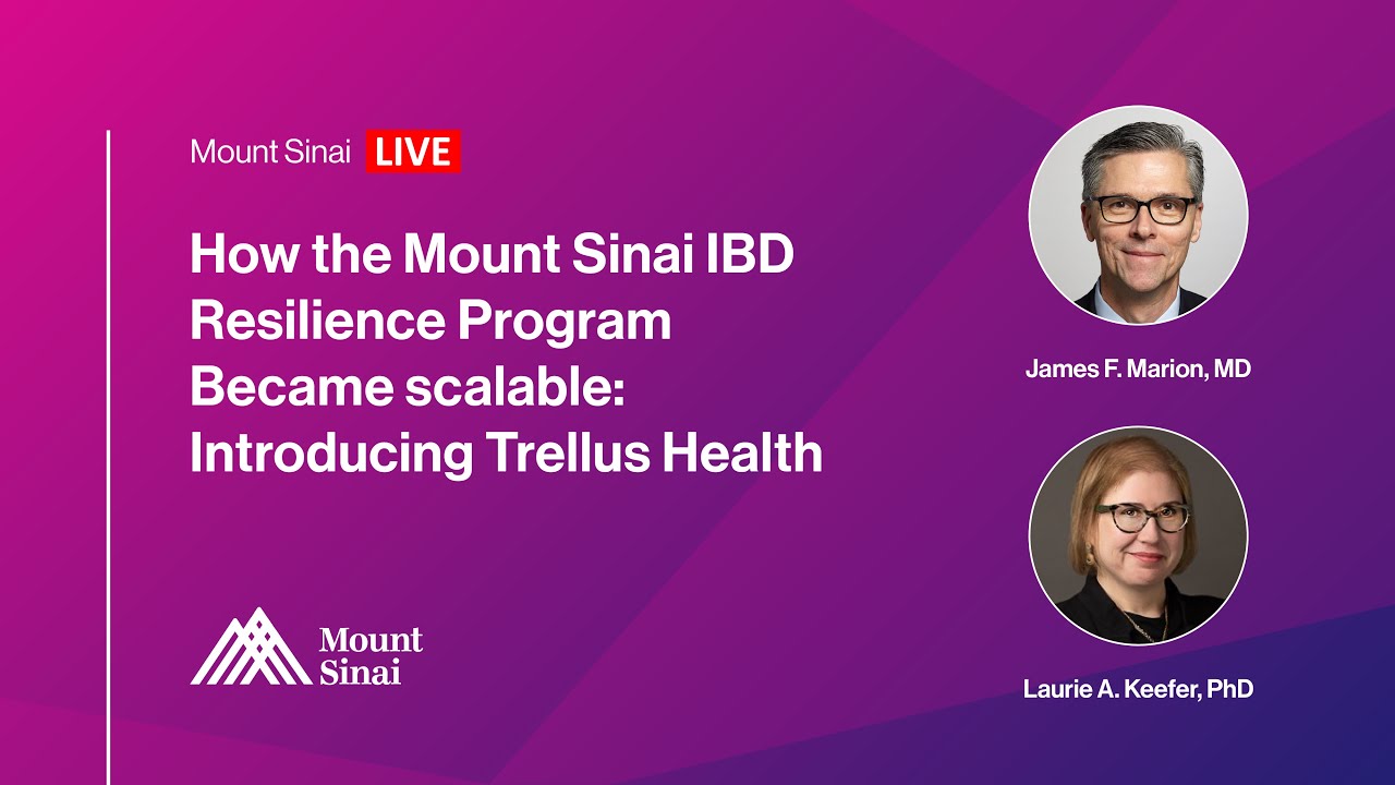 How the Mount Sinai IBD Resilience Program Became scalable: Introducing Trellus Health