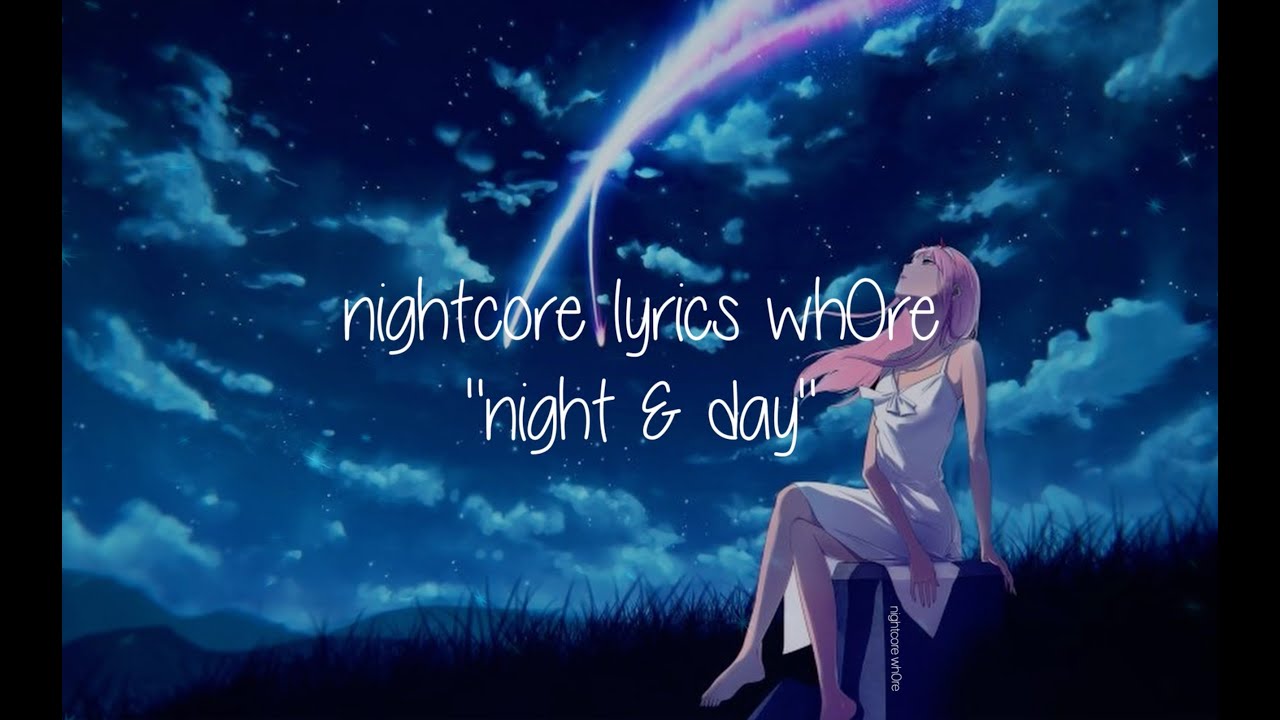 night & day [nightcore wh_re mix] → wstrn ( LYRICS)