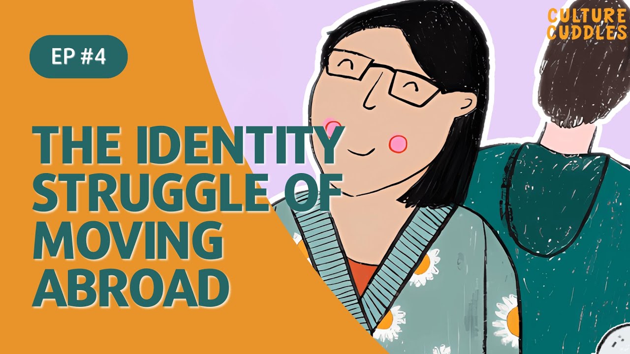 The identity struggle of moving abroad | Culture Cuddles #4