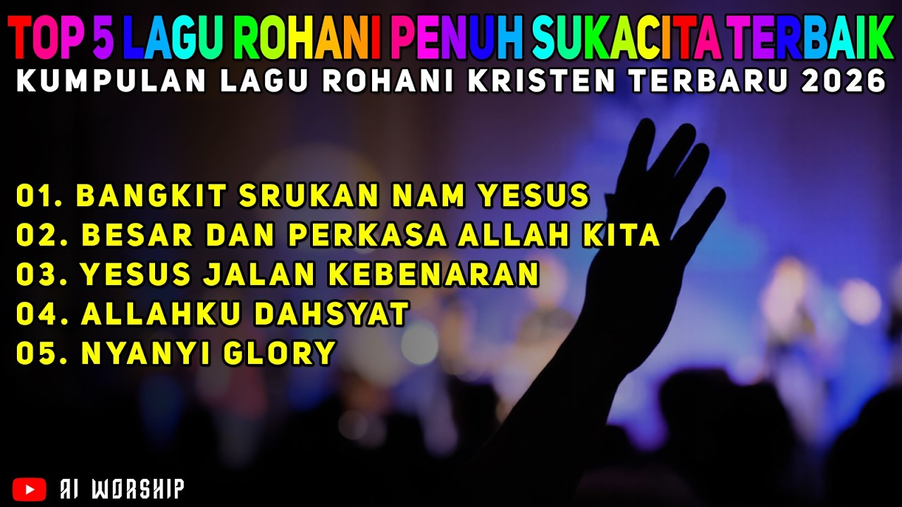 TOP 5 LAGU ROHANI KRISTEN PENUH SUKACITA TERBAIK 2026