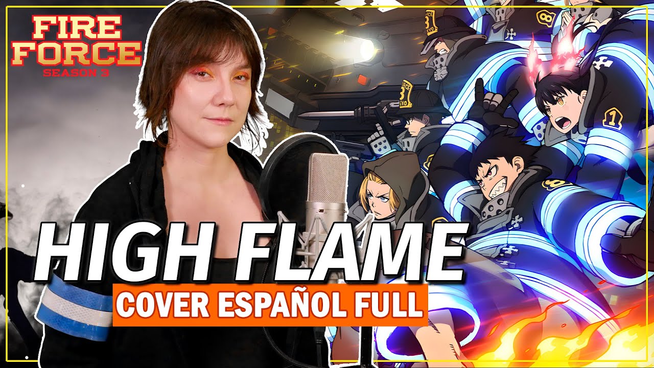 Fire Force Season 3 Opening 5 - HIGH FLAME (Cover Español) - Iris