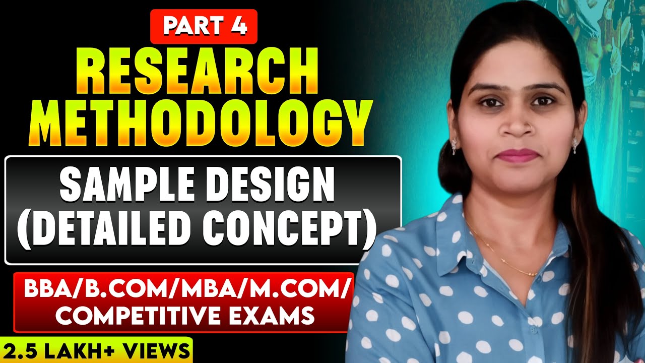 Sample Design | Research Methodology | Research | Meaning | Types Of Research | Part-4 | BBA | B.Com