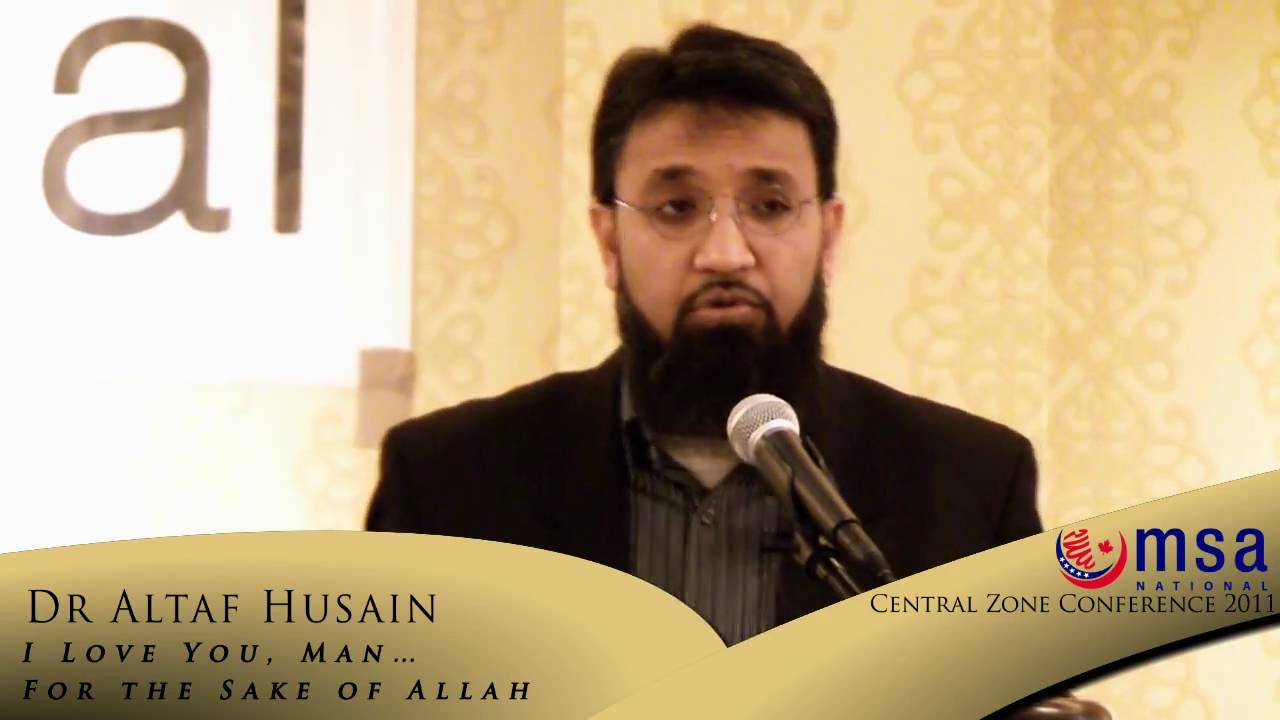 I Love You, Man... For the Sake of Allah - Dr Altaf Husain
