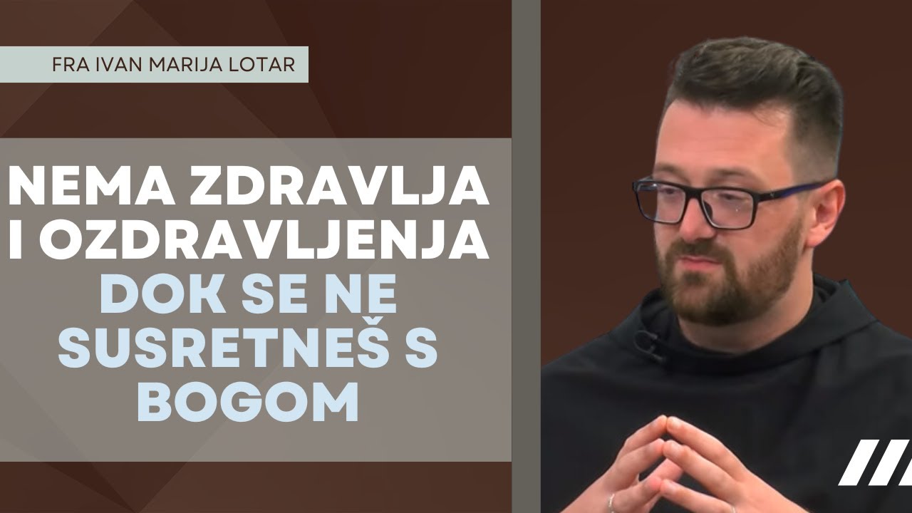 Nema Zdravlja i Ozdravljenja Dok Se Ne Susretneš S Bogom