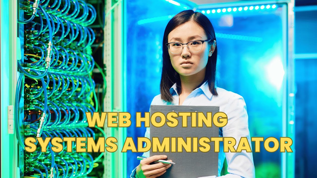 What is the role of a Web Hosting Systems Administrator ? | Career Guide - Job Description - Skills