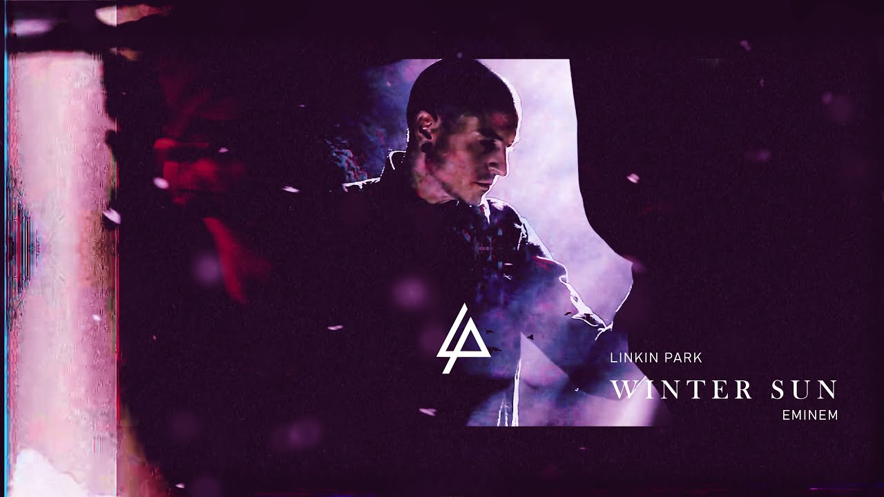 Linkin Park & Eminem - WINTER SUN