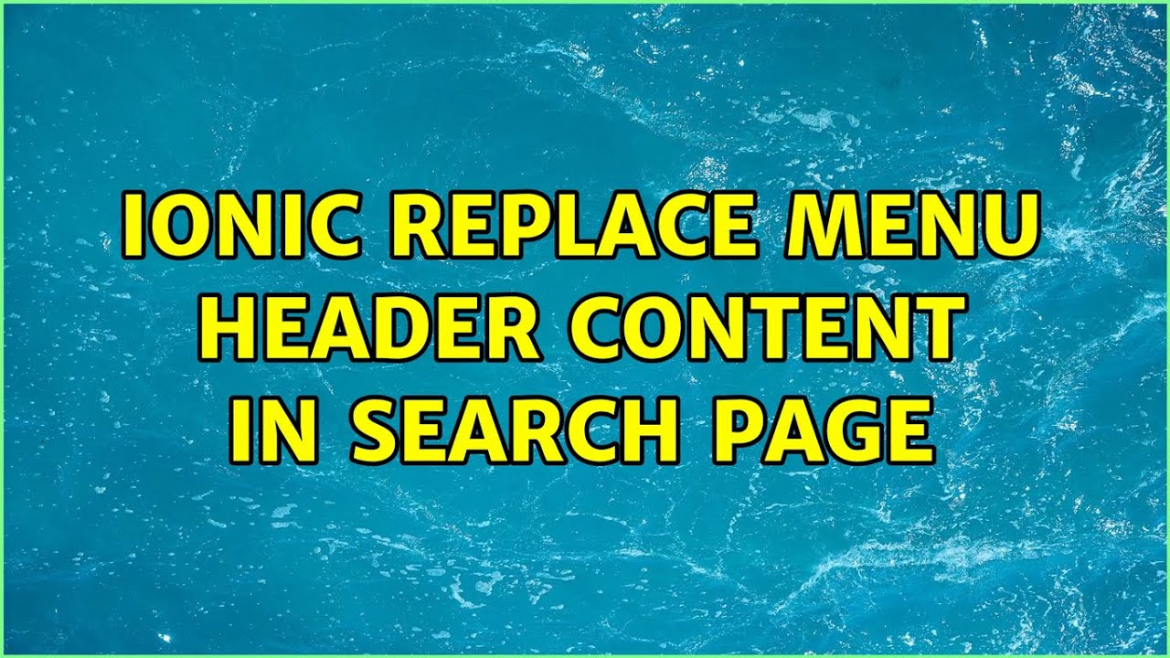 ionic replace menu header content in search page