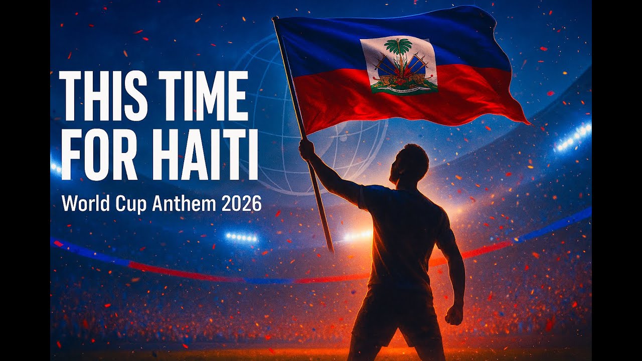 This Time for Haiti – 2026 World Cup Anthem | Haiti National Team Song