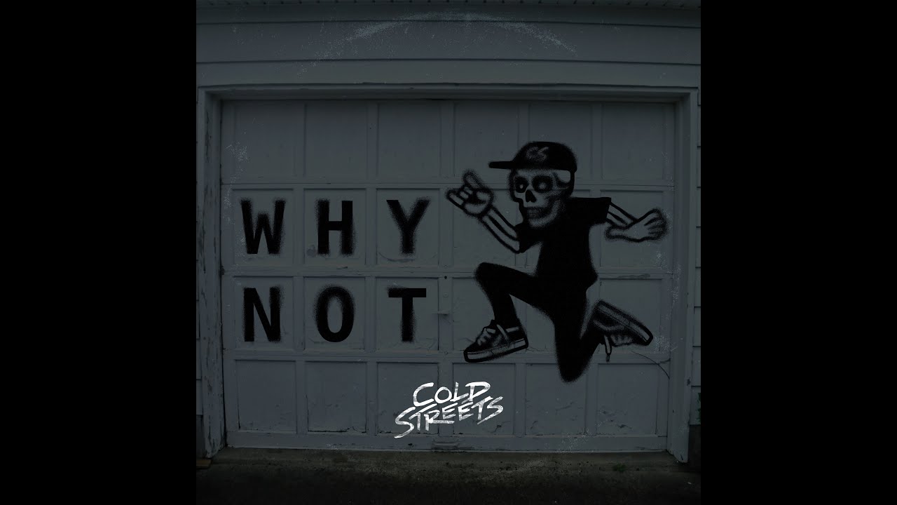 Cold Streets - Why Not
