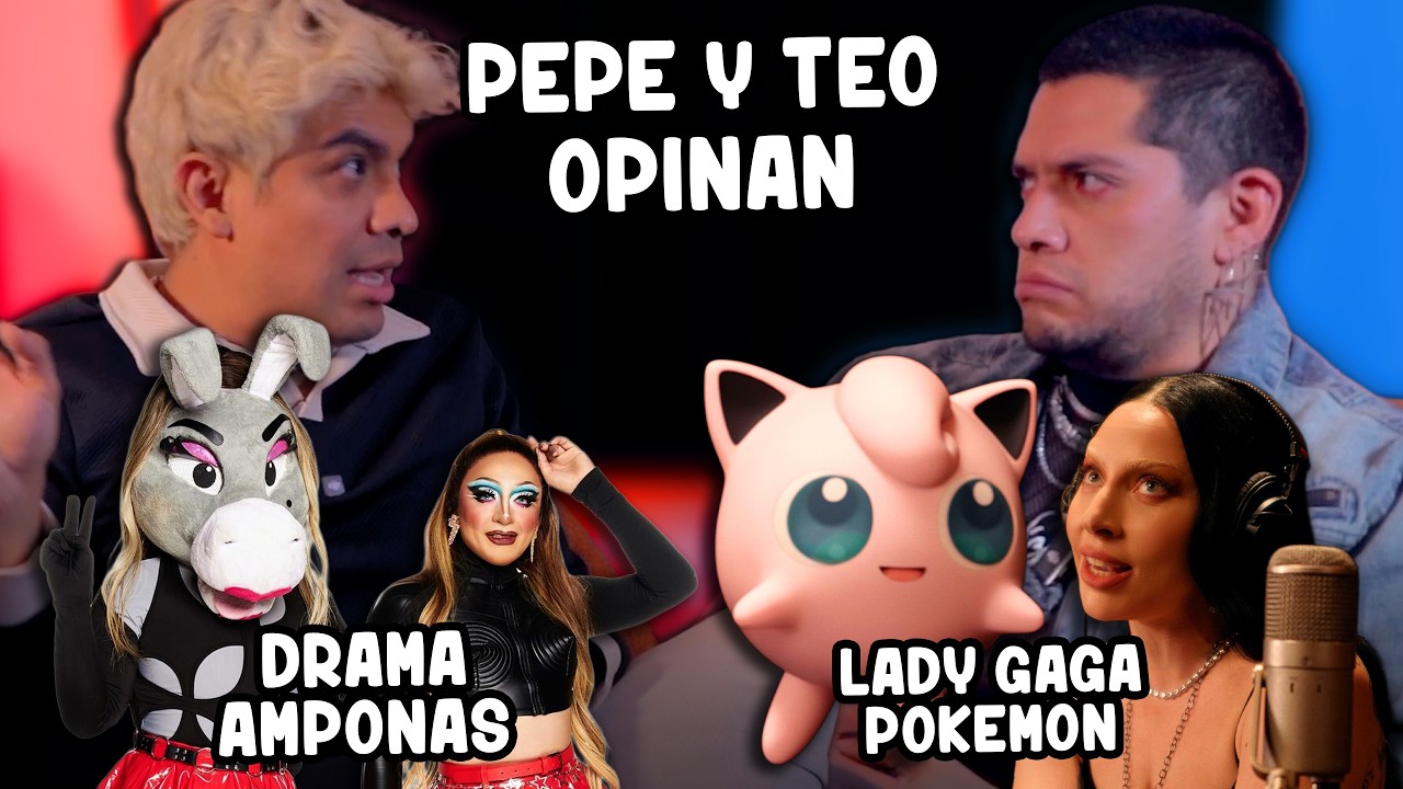 Lady Gaga en Pokemon | Sigue el drama con la Ex Burrita | Catherine O'Hara | Pepe & Teo Opinan