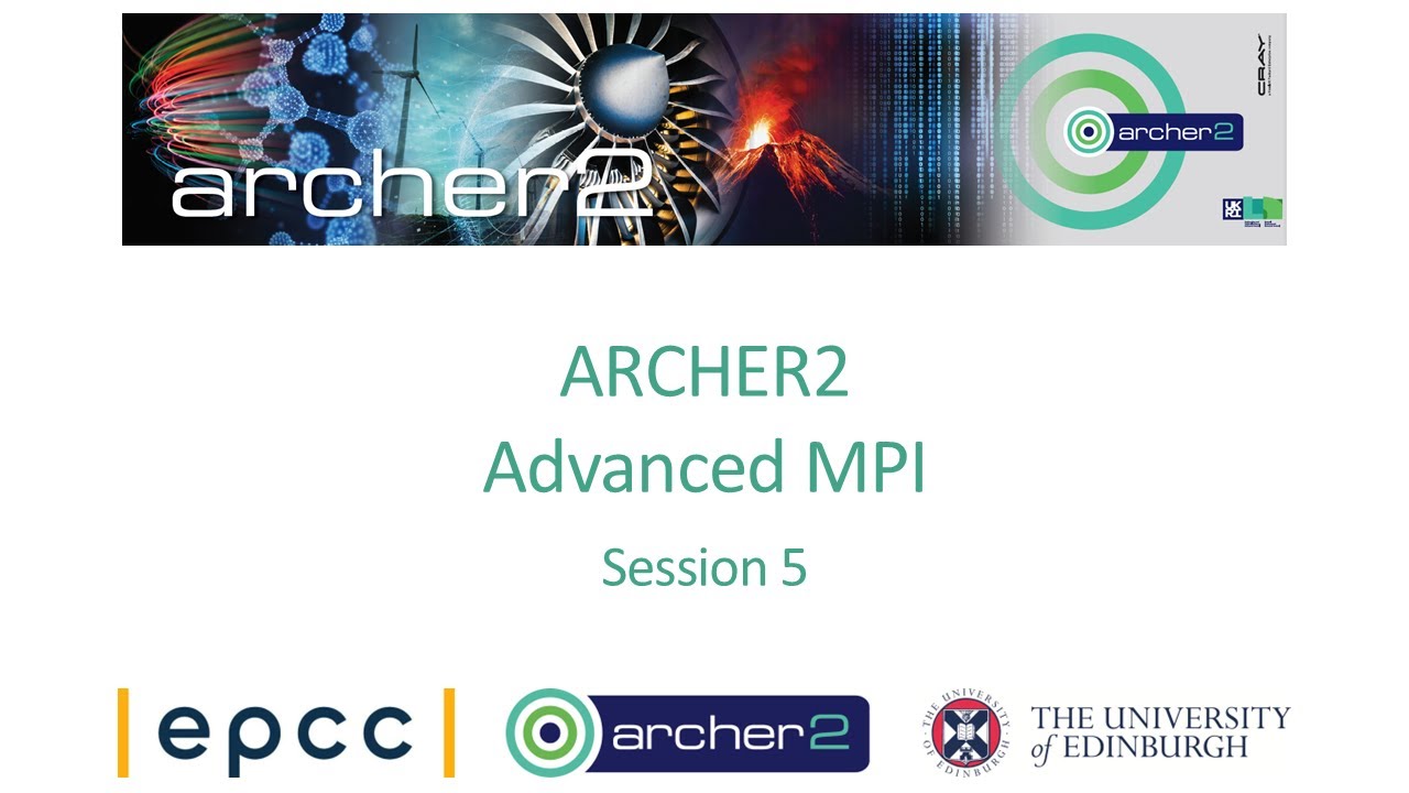 ARCHER2: Advanced MPI - Session 5