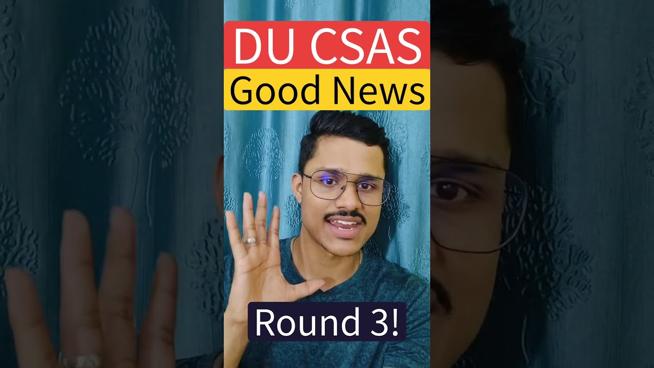 🚨 DU CSAS Good News: Round 3 Seat Allocation | Upgrade Option & Preference Reorder | DU 3rd Cutoff