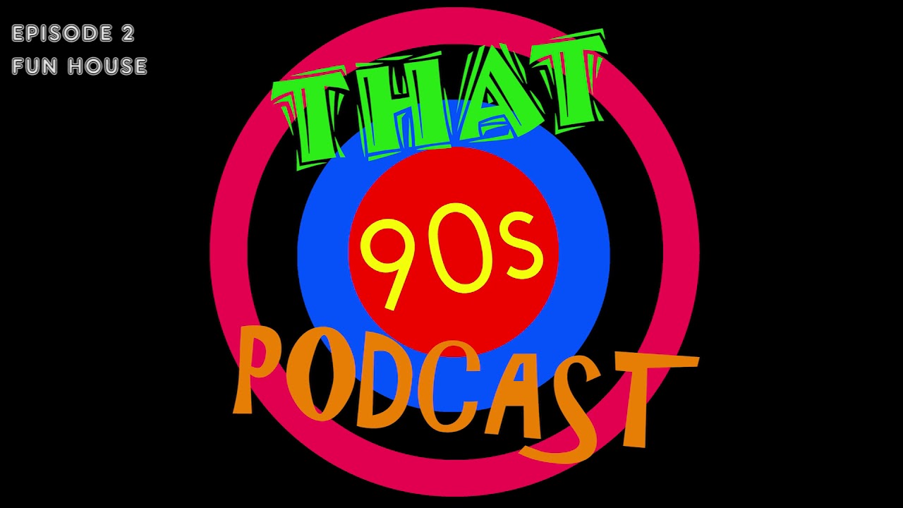 That 90s Podcast | Episode 2 - Pimp Sharp's Fun House