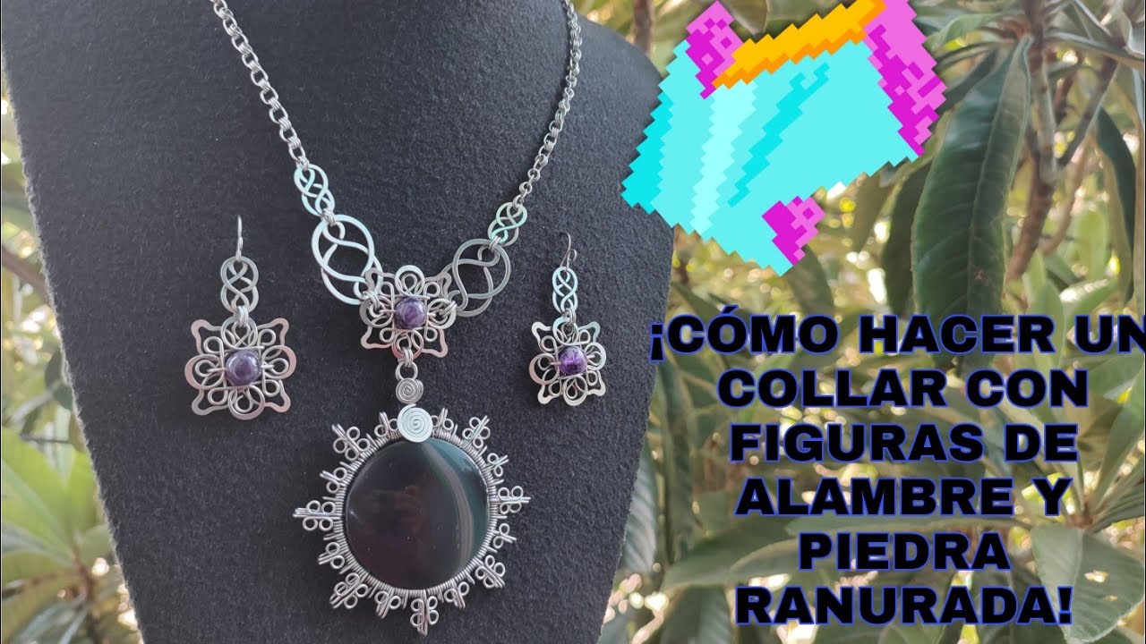 cómo hacer un COLLAR con FIGURAS DE ALAMBRE y PIEDRA RANURADA| COMBINANDO TUTORIALES PARA UN COLLAR.