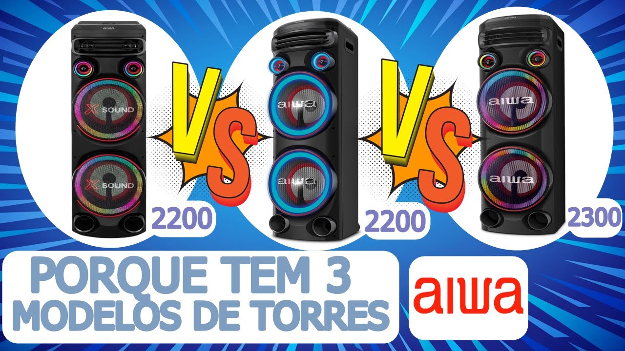SAIBA PORQUE TEM 3 MODELOS DE TORRES AIWA T2W E QUAL A MELHOR TORRE DE SOM AIWA