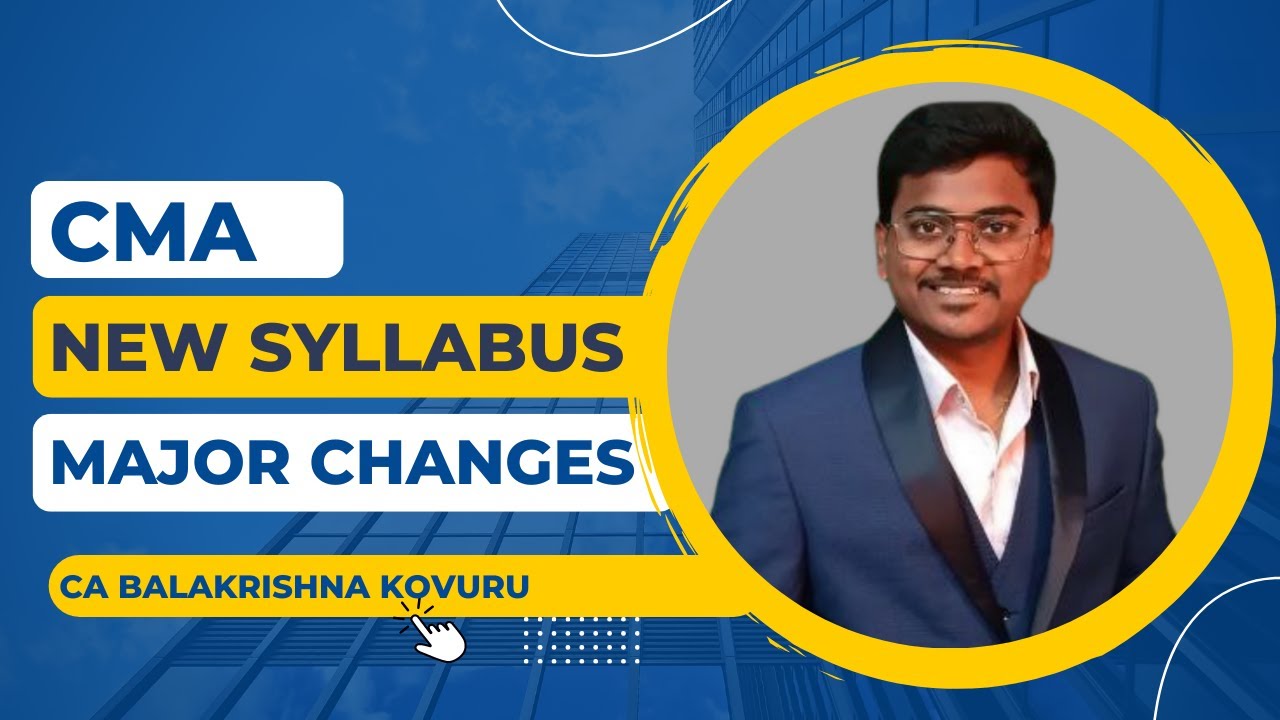 CMA New syllabus major changes, applicability and option to convert for old students
