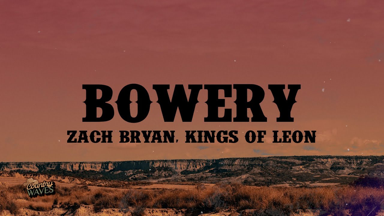 Bowery - Zach Bryan (Lyrics)  ft. Kings of Leon
